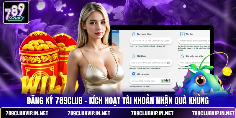 dang-ky-789club-kich-hoat-tai-khoan-nhan-qua-khung