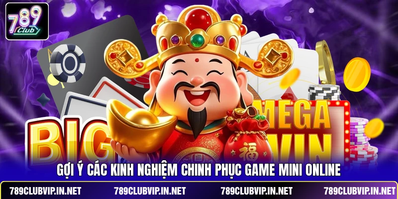 Gợi ý các kinh nghiệm chinh phục game mini online