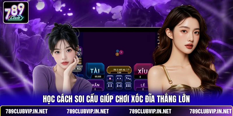 Học cách soi cầu giúp chơi Xóc Đĩa thắng lớn