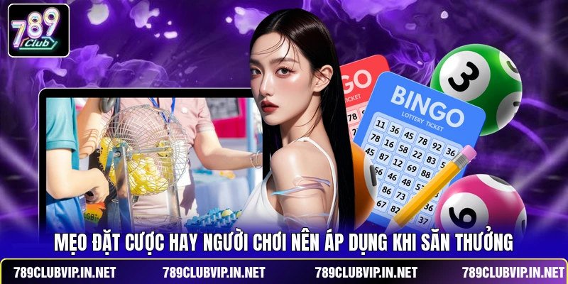 Mẹo đặt cược hay người chơi nên áp dụng khi săn thưởng