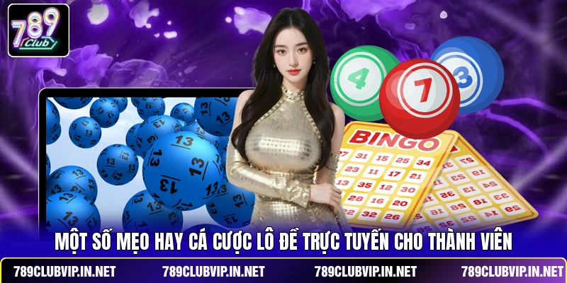 Một số mẹo hay cá cược lô đề trực tuyến cho thành viên