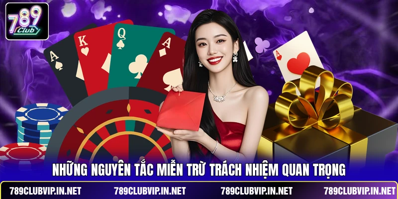 Những nguyên tắc miễn trừ trách nhiệm quan trọng