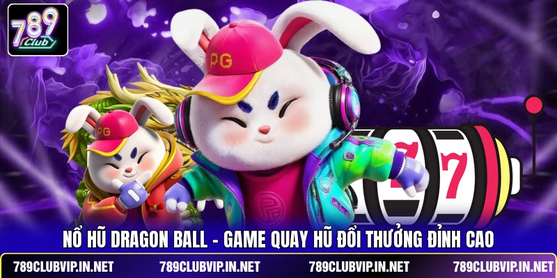 Nổ hũ Dragon Ball