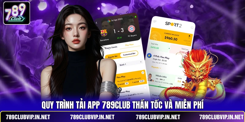 Quy trình tải app 789CLUB thần tốc và miễn phí
