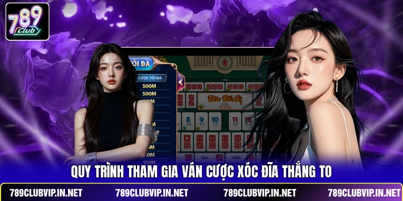 Quy trình tham gia ván cược Xóc Đĩa thắng to